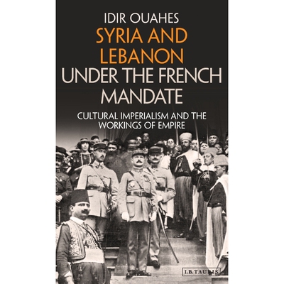 按需印刷Syria and Lebanon Under the French Mandate[9781788310970]