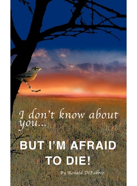 按需印刷I don't know about you...BUT I'M AFRAID TO DIE[9781469783208]