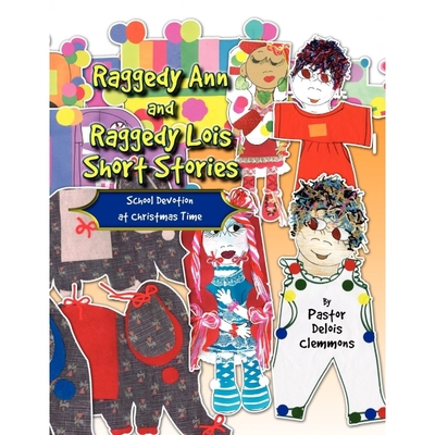 按需印刷Raggedy Ann and Raggedy Lois Short Stories[9781441581136]