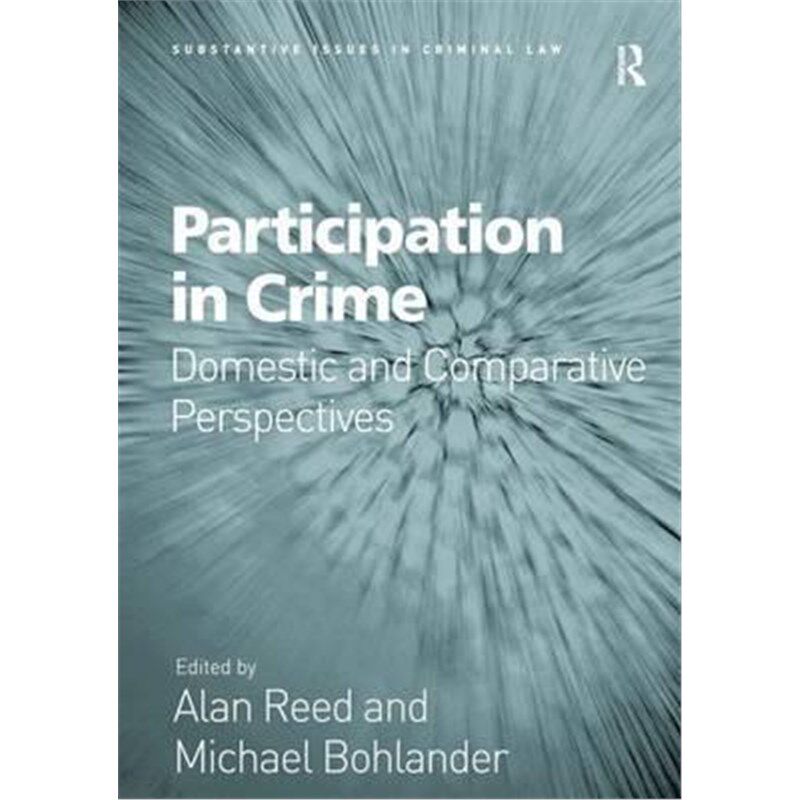 按需印刷不退不换Participation in Crime:Domestic and Comparative Perspectives[9781409453451]