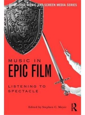 预订Music in Epic Film:Listening to Spectacle[9781138915831]
