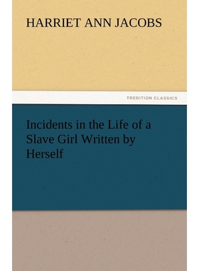 按需印刷不退不换Incidents in the Life of a Slave Girl Written by Herself[9783842447813]