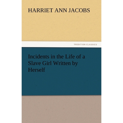 按需印刷不退不换Incidents in the Life of a Slave Girl Written by Herself[9783842447813]