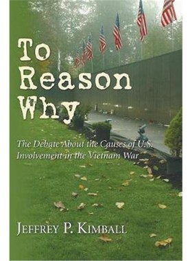 按需印刷To Reason Why:The Debate about the Causes of U.S. Involvement in the Vietnam War[9781597523875]