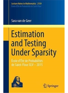 预订Estimation and Testing Under Sparsity:Ecole d'Ete de Probabilites de Saint-Flour XLV - 2015