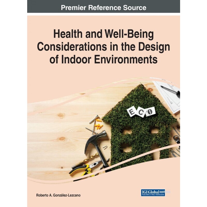 按需印刷不退不换Health and Well-Being Considerations in the Design of Indoor Environments[9781799872795]