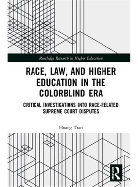 预订Race, Law, and Higher Education in the Colorblind Era:Critical Investigations into Race-Related Supreme Court Di