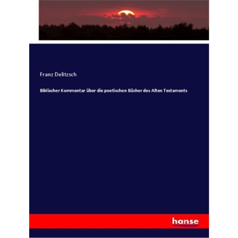 预订【德语】Biblischer Kommentar uber die poetischen Bucher des Alten Testaments[9783348077491]