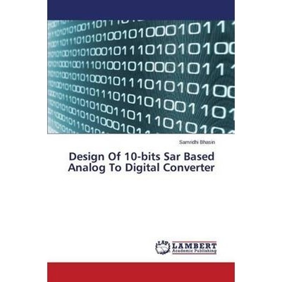 按需印刷Design Of 10-bits Sar Based Analog To Digital Converter[9783659588495]