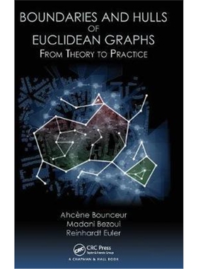 按需印刷不退不换图书Boundaries and Hulls of Euclidean Graphs:From Theory to Practice[9781138048911]