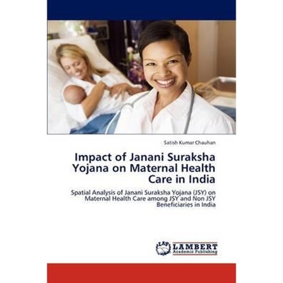 按需印刷Impact of Janani Suraksha Yojana on Maternal Health Care in India[9783848481033]