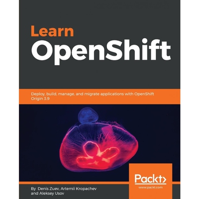 按需印刷不退不换Learn OpenShift[9781788992329]