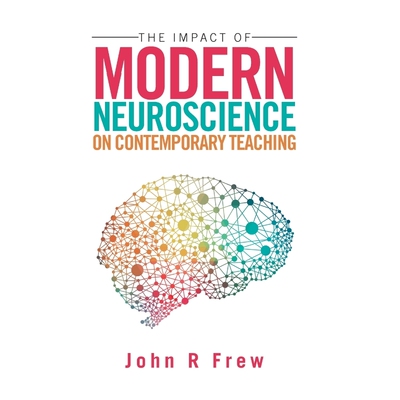 按需印刷不退不换The Impact of Modern Neuroscience on Contemporary Teaching[9781524520489]