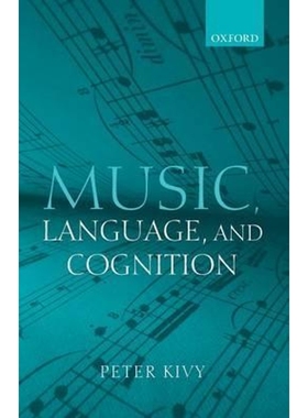 按需印刷Music, Language, and Cognition:And Other Essays in the Aesthetics of Music[9780199217656]