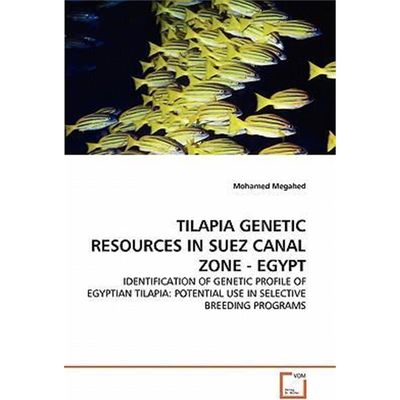 按需印刷TILAPIA GENETIC RESOURCES IN SUEZ CANAL ZONE - EGYPT[9783639313987]