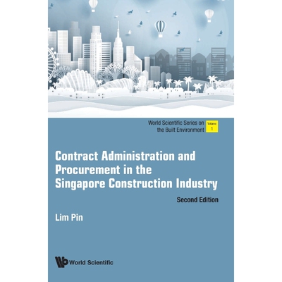 按需印刷不退不换Contract Administration and Procurement in the Singapore Construction Industry[9789811218088]