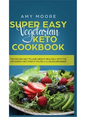 预订Super Easy Vegetarian Keto Cookbook:The proven way to lose weight healthily with the ketogenic diet, even if you