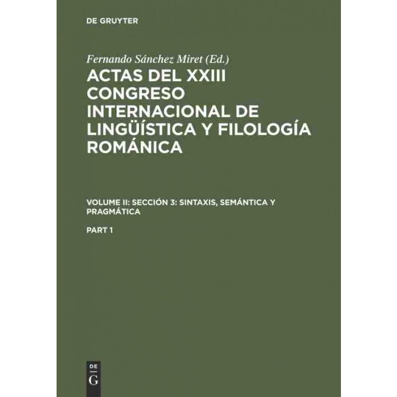 预订不退不换DEG Actas del XXIII Congreso Internacional de Lingüística y Filología Románica. Volume II: Sección 3