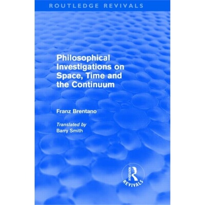 预订Philosophical Investigations on Time, Space and the Continuum (Routledge Revival[9780415563789]