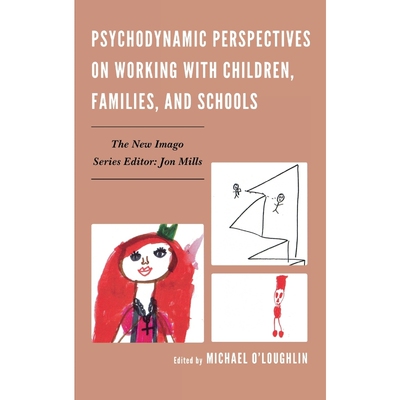 按需印刷Psychodynamic Perspectives on Working with Children, Families, and Schools[9780765709219]