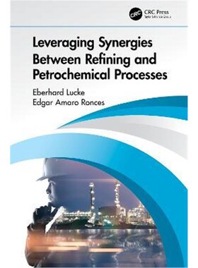 按需印刷不退不换Leveraging Synergies Between Refining and Petrochemical Processes[9780367076771]