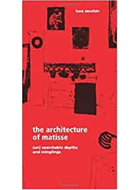 预订The Architecture of Matisse:(Un)searchable Depths and Minglings