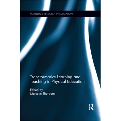 预订不退不换Transformative Learning and Teaching in Physical Education[9781138393523]