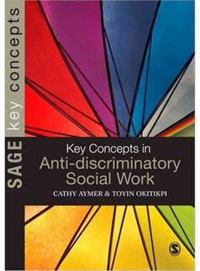 按需印刷不退不换Key Concepts in Anti-Discriminatory Social Work[9781412930826]