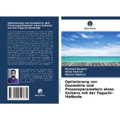 预订【德语】 Optimierung von Geometrie und Prozessparametern eines Kolbens mit der Taguchi-Metho