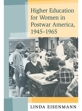 按需印刷不退不换Higher Education for Women in Postwar America, 1945-1965[9780801887451]