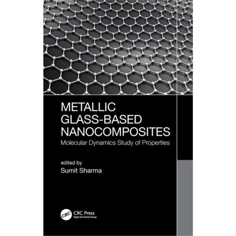 按需印刷不退不换图书Metallic Glass-Based Nanocomposites:Molecular Dynamics Study of Properties[9780367076702]