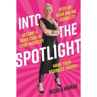 预订Into the Spotlight:Step up your online visibility, become a rock star in your industry and make your business thrive