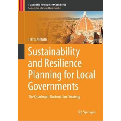 预订Sustainability and Resilience Planning for Local Governments:The Quadruple Bottom Line Strategy
