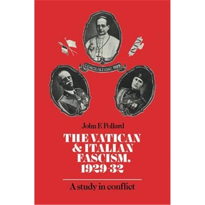 预订The Vatican and Italian Fascism, 1929-32:A Study in Conflict