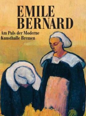 预订【德语】 Emile Bernard:Am Puls der Moderne. Katalog zur Ausstellung in der Kunsthalle Bremen