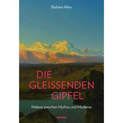 预订【德语】 Die gleissenden Gipfel:Malerei zwischen Mythos und Moderne