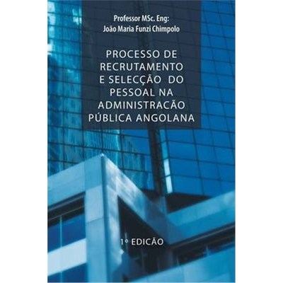按需印刷不退不换Processo de Recrutamento E Seleccao Do Pessoal Na Administracao Publica Angolana[9781463358396]