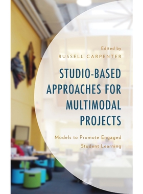 按需印刷不退不换Studio-Based Approaches for Multimodal Projects[9781498586467]