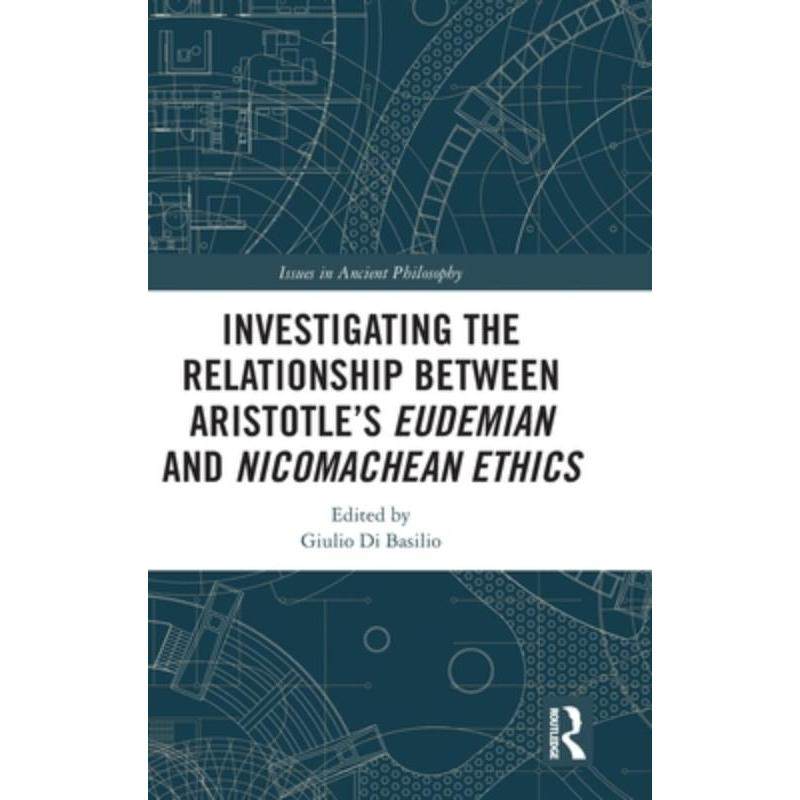按需印刷不退不换TF Investigating the Relationship Between Aristotle’s Eudemian and Nicomachean Ethics[9780367344986]