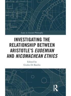 按需印刷不退不换TF Investigating the Relationship Between Aristotle’s Eudemian and Nicomachean Ethics[9780367344986]