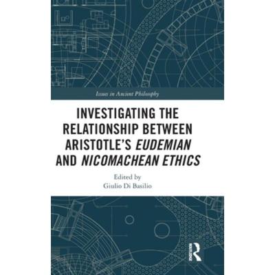 按需印刷TF Investigating the Relationship Between Aristotle’s Eudemian and Nicomachean Ethics[9780367344986]