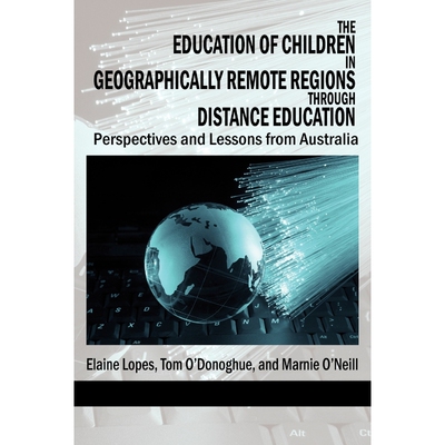 按需印刷不退不换The Education of Children in Geographically Remote Regions Through Distance Education[9781617354533]