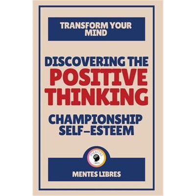 按需印刷Discovering the Positive Thinking - Championship Self-esteem[9781087939162]