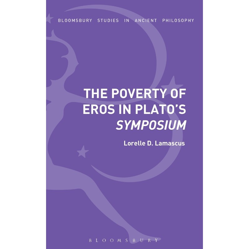 按需印刷不退不换The Poverty of Eros in Plato s Symposium[9781474213806]
