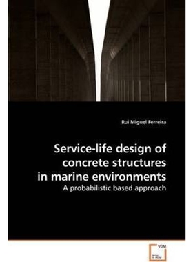 按需印刷不退不换Service-life design of concrete structures in marine environments[9783639167108]