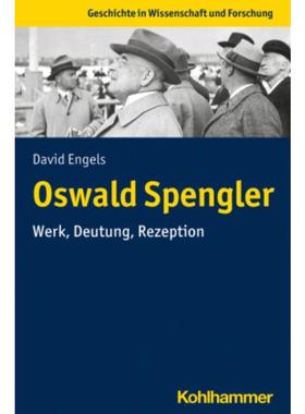 预订【德语】 Oswald Spengler:Werk, Deutung, Rezeption