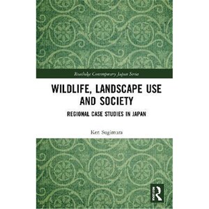 按需印刷不退不换Wildlife, Landscape Use and Society:Regional Case Studies in Japan[9780367333812]