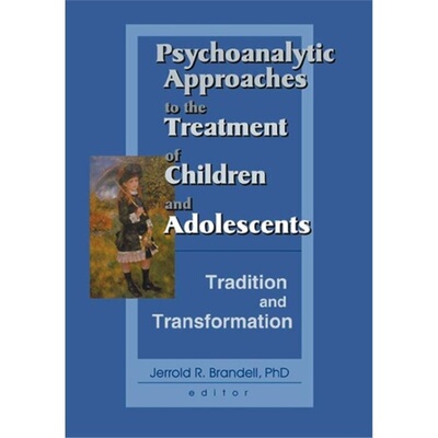 预订Psychoanalytic Approaches to the Treatment of Children and Adolescents[9780789017277]
