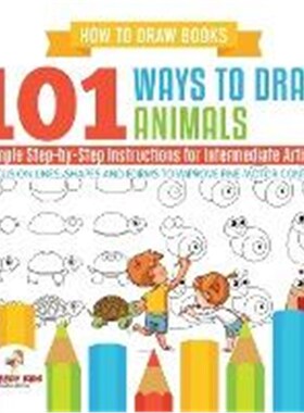 预订不退不换How to Draw Books. 101 Ways to Draw Animals. Simple Step-by-Step Instructions for Intermediate Artists. Focu