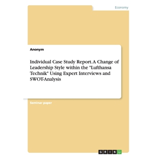 预订Individual Case Study Report. A Change of Leadership Style within the 